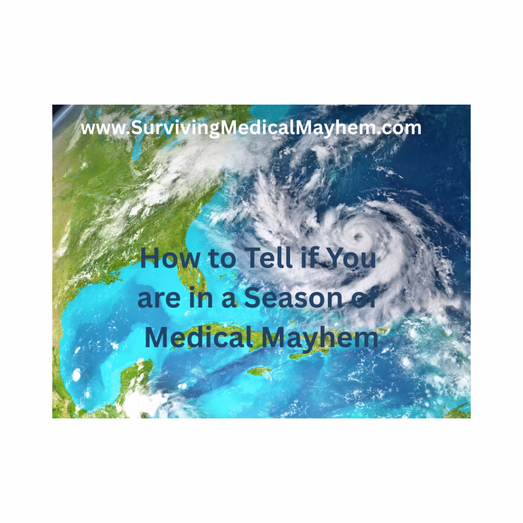 How to Tell if You are in a Season of Medical Mayhem